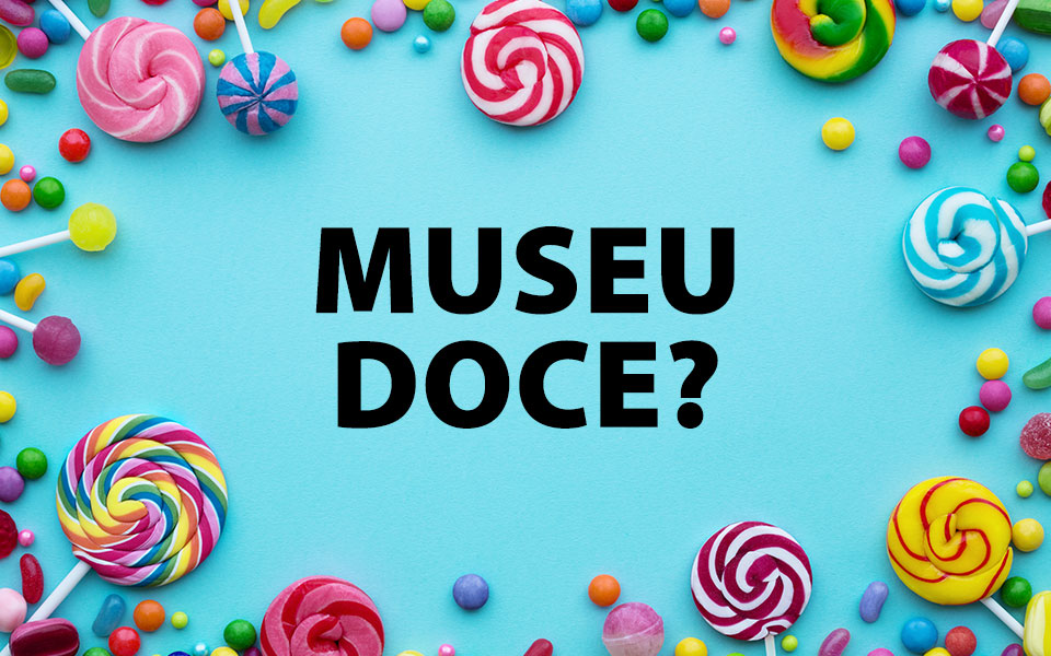 Museu mais doce do mundo chega este mês a SP