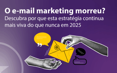 O e-mail marketing morreu? Descubra por que esta estratégia continua mais viva do que nunca em 2025