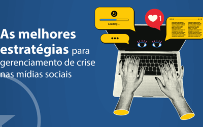 As melhores estratégias para gerenciamento de crise nas mídias sociais