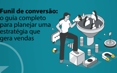 Funil de Conversão: O guia completo para planejar uma estratégia que gera vendas