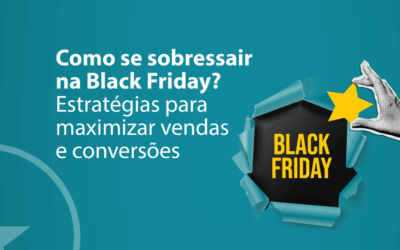 Como se sobressair na Black Friday: estratégias completas para maximizar vendas e conversões