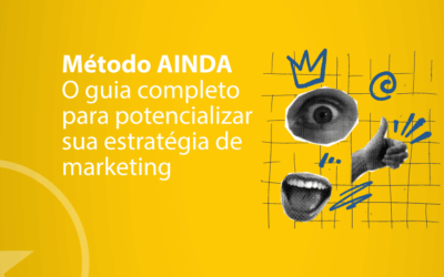 Método AINDA: como estruturar estratégias de marketing inovadoras