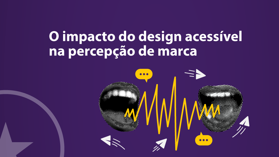 O impacto do design acessível na percepção de marca: uma estratégia transformadora para empresas