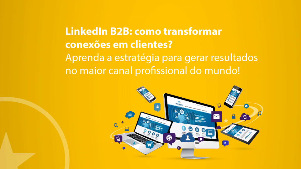 Estratégia de conteúdo para LinkedIn B2B: o guia definitivo para gerar leads e autoridade