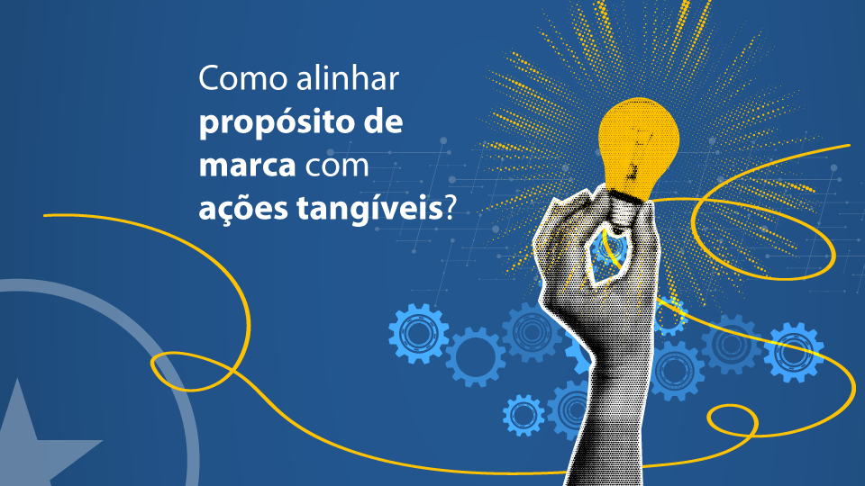 Como alinhar propósito de marca com ações tangíveis: estratégia essencial para empresas em 2026